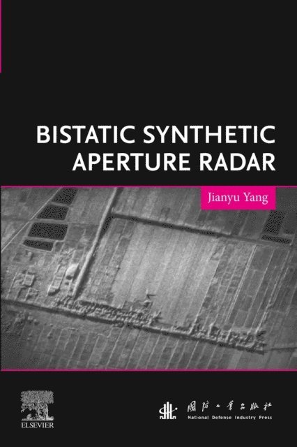 Jianyu Yang - Bistatic Synthetic Aperture Radar, E-bok