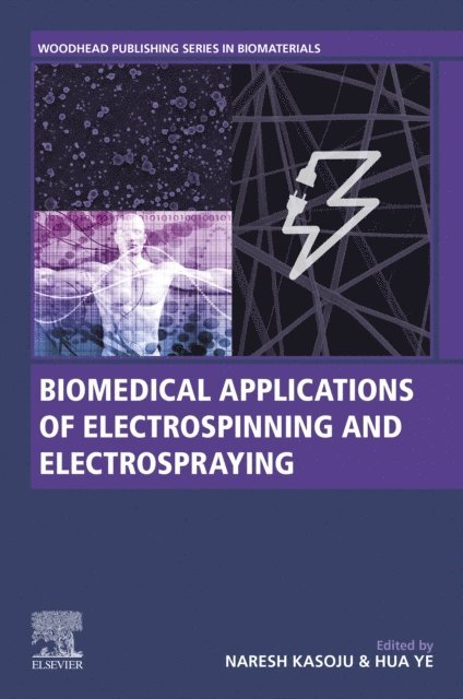 Hua Ye, Naresh Kasoju - Biomedical Applications of Electrospinning and Electrospraying, E-bok