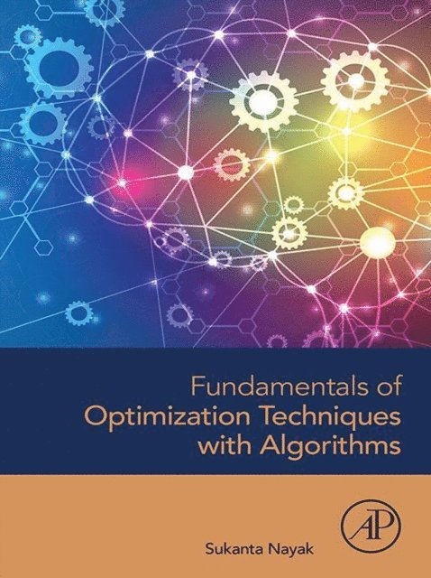 Sukanta Nayak - Fundamentals of Optimization Techniques with Algorithms, E-bok