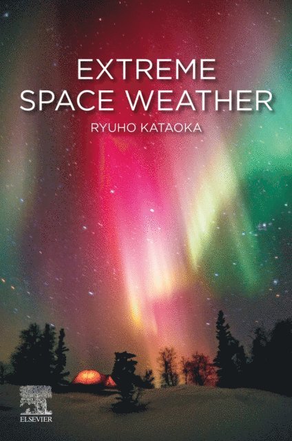Ryuho Kataoka - Extreme Space Weather, E-bok
