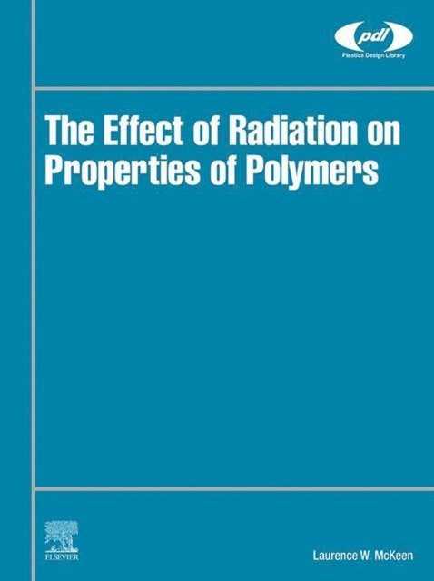 Laurence W. McKeen - Effect of Radiation on Properties of Polymers, E-bok