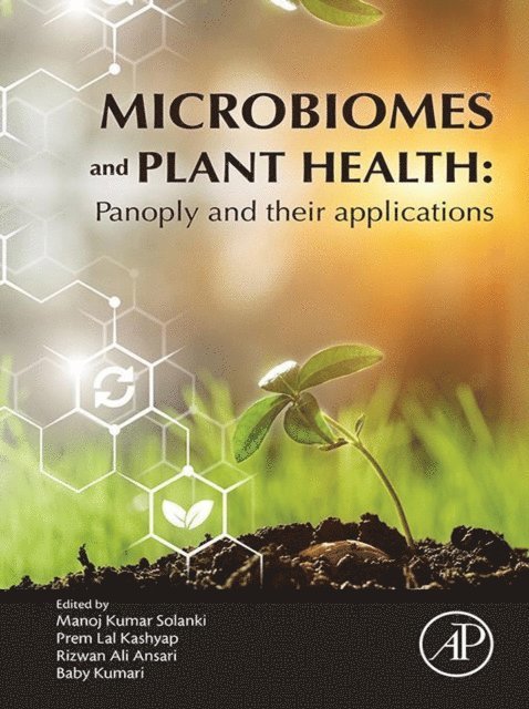 Baby Kumari, Rizwan Ali Ansari, Prem Lal Kashyap, Manoj Kumar Solanki - Microbiomes and Plant Health, E-bok