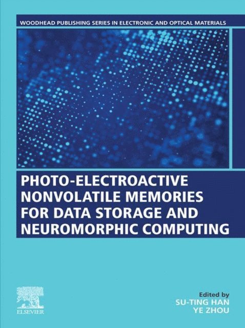 Ye Zhou, Su-Ting Han - Photo-Electroactive Non-Volatile Memories for Data Storage and Neuromorphic Computing, E-bok