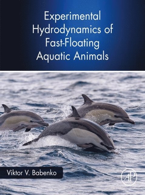 Viktor V. Babenko - Experimental Hydrodynamics of Fast-Floating Aquatic Animals, E-bok