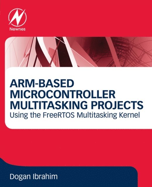 Dogan Ibrahim - ARM-Based Microcontroller Multitasking Projects, E-bok