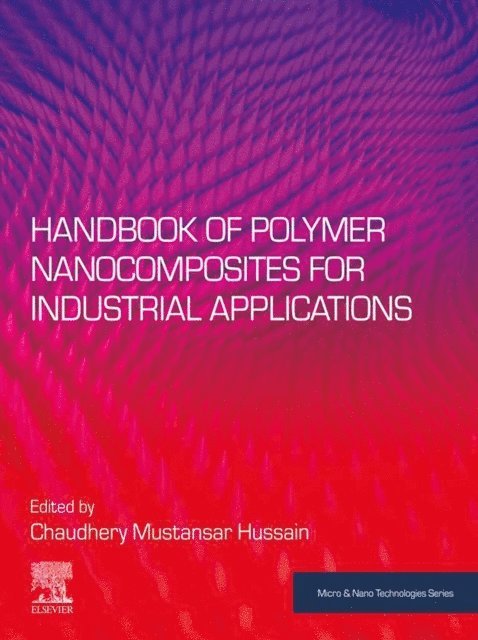 Chaudhery Mustansar Hussain - Handbook of Polymer Nanocomposites for Industrial Applications, E-bok