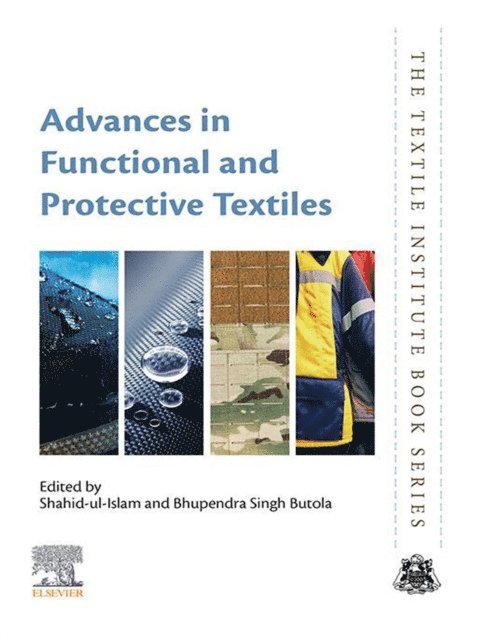 Bhupendra Singh Butola, Shahid Ul Islam - Advances in Functional and Protective Textiles, E-bok