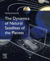 The Dynamics of Natural Satellites of the Planets
