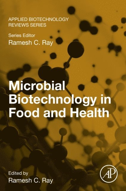 Ramesh C. Ray - Microbial Biotechnology in Food and Health, E-bok