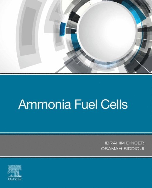Osamah Siddiqui, Ibrahim Dincer - Ammonia Fuel Cells, E-bok