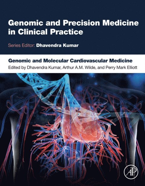 Perry Mark Elliott, Arthur A.M. Wilde, Dhavendra Kumar - Genomic and Molecular Cardiovascular Medicine, E-bok