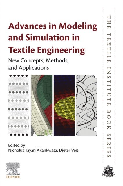 Dieter Veit, Nicholus Tayari Akankwasa - Advances in Modeling and Simulation in Textile Engineering, E-bok