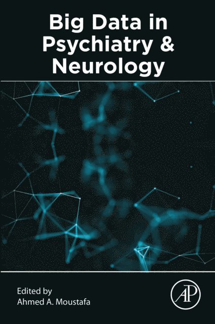 Ahmed Moustafa - Big Data in Psychiatry and Neurology, E-bok