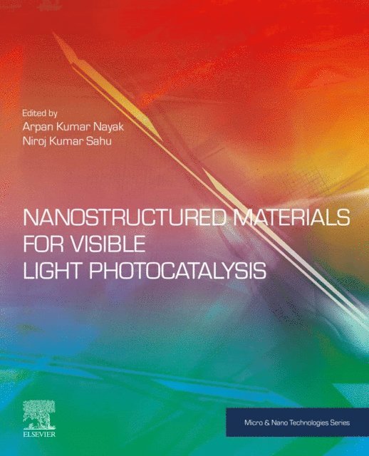 Niroj Kumar Sahu, Arpan Kumar Nayak - Nanostructured Materials for Visible Light Photocatalysis, E-bok