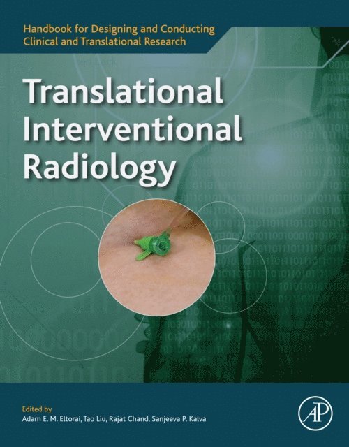 Rajat Chand, Sanjeeva P. Kalva, Tao Liu, Adam E.M. Eltorai - Translational Interventional Radiology, E-bok
