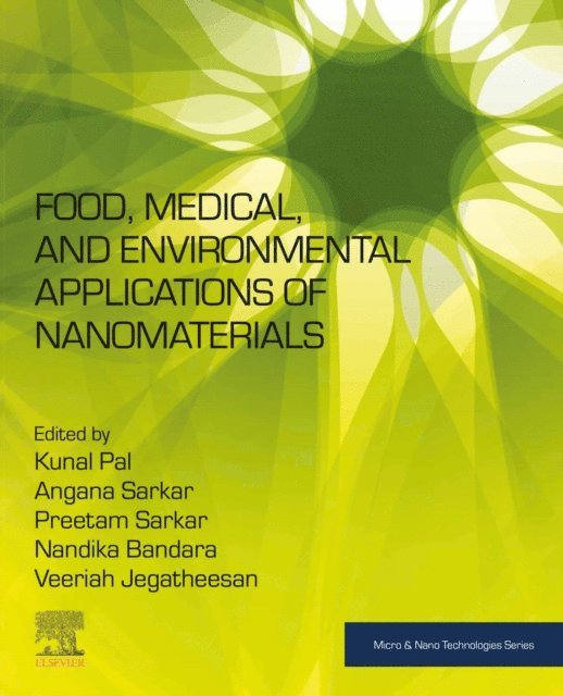 Kunal Pal, Angana Sarkar, Preetam Sarkar, Nandika Bandara, Veeriah Jegatheesan - Food, Medical, and Environmental Applications of Nanomaterials, E-bok