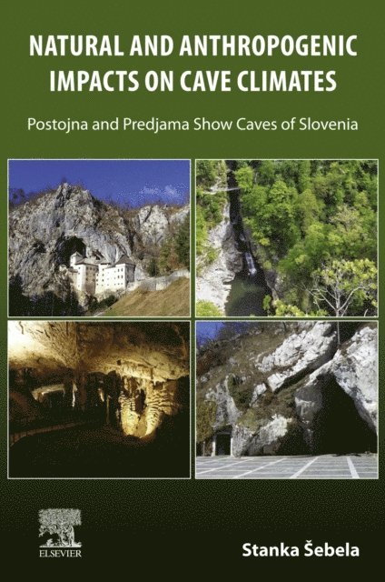 Stanka Sebela - Natural and Anthropogenic Impacts on Cave Climates, E-bok