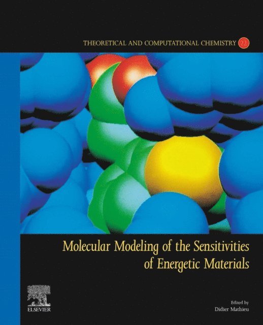 Didier Mathieu - Molecular Modeling of the Sensitivities of Energetic Materials, E-bok