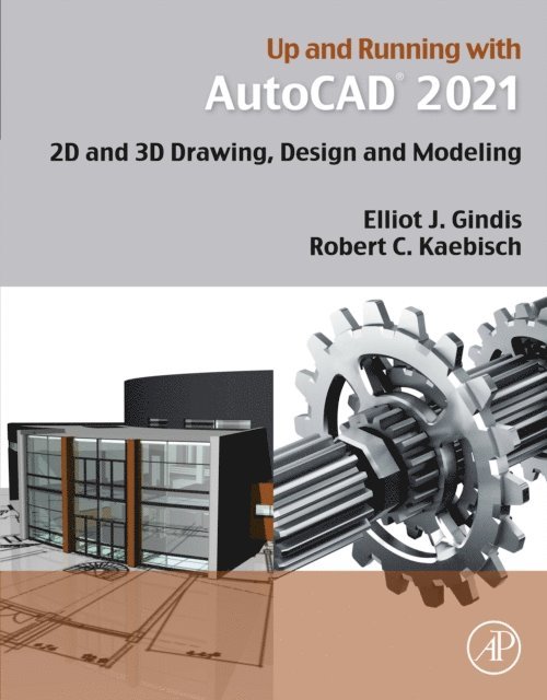 Robert C. Kaebisch, Elliot J. Gindis - Up and Running with AutoCAD 2021, E-bok. Tillgänglighet: Lägg i varukorg
