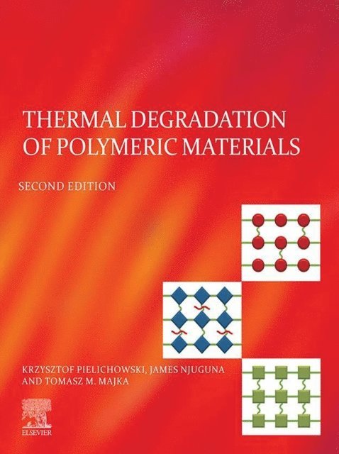 Tomasz M. Majka, James Njuguna, Krzysztof Pielichowski - Thermal Degradation of Polymeric Materials, E-bok