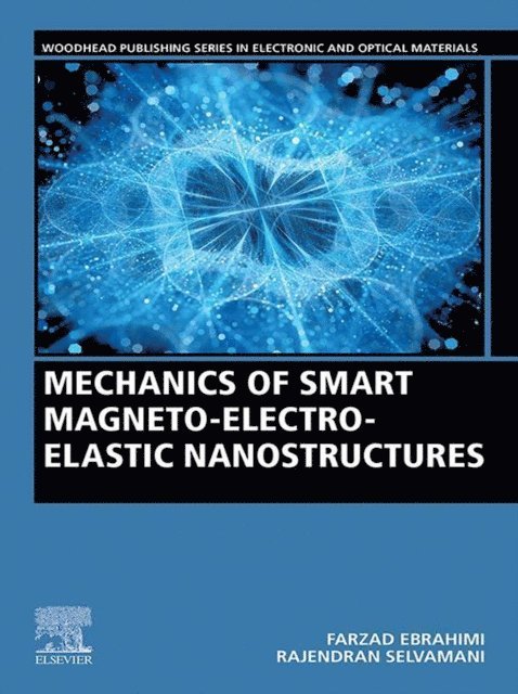 Rajendran Selvamani, Farzad Ebrahimi - Mechanics of Smart Magneto-electro-elastic Nanostructures, E-bok