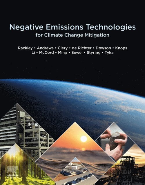 Renaud de Richter, Pol Knops, Stephen McCord, Graham Andrews, Peter Styring, George Dowson, Diarmaid Clery, Adrienne Sewel, Michael Tyka, Wei Li, Tingzhen Ming, Steve A. Rackley - Negative Emissions Technologies for Climate Change Mitigation, E-bok