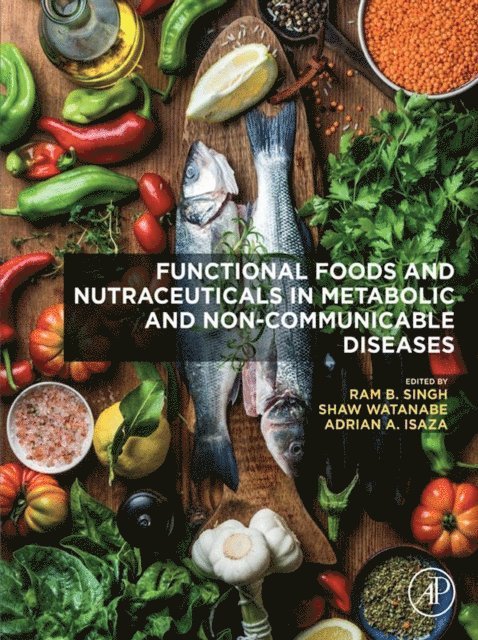 Ram B. Singh - Functional Foods and Nutraceuticals in Metabolic and Non-communicable Diseases, E-bok