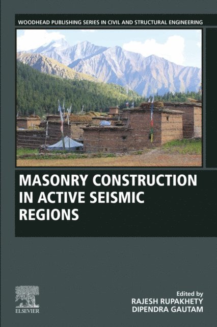 Dipendra Gautam, Rajesh Rupakhety - Masonry Construction in Active Seismic Regions, E-bok