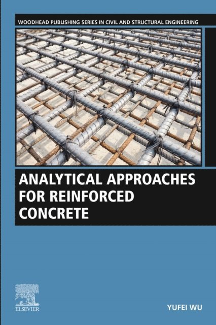 Yufei Wu - Analytical Approaches for Reinforced Concrete, E-bok