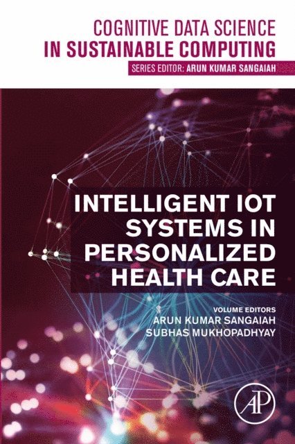 Subhas Chandra Mukhopadhyay, Arun Kumar Sangaiah - Intelligent IoT Systems in Personalized Health Care, E-bok