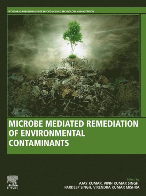 Virendra Kumar Mishra, Pardeep Singh, Vipin Kumar Singh, Ajay Kumar - Microbe Mediated Remediation of Environmental Contaminants, E-bok