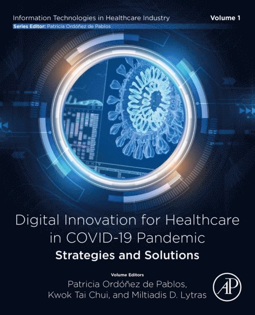 Miltiadis D. Lytras, Kwok Tai Chui, Patricia Ordonez de Pablos - Digital Innovation for Healthcare in COVID-19 Pandemic: Strategies and Solutions, E-bok