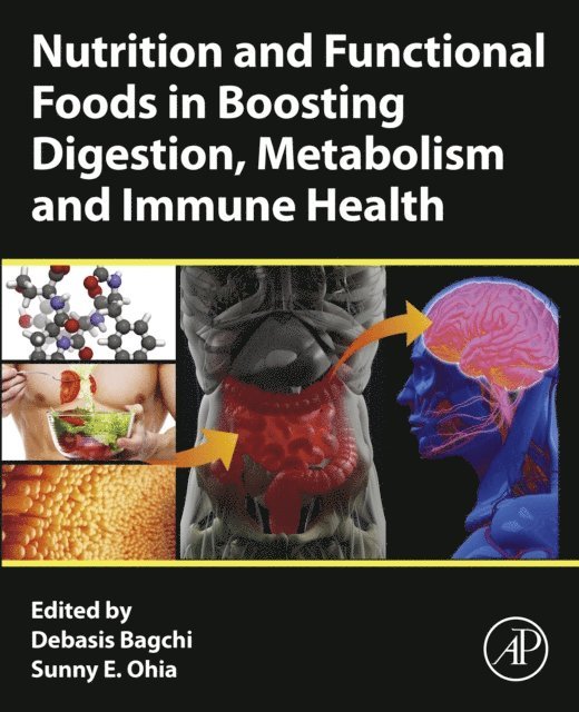 Sunny Ohia, Debasis Bagchi - Nutrition and Functional Foods in Boosting Digestion, Metabolism and Immune Health, E-bok