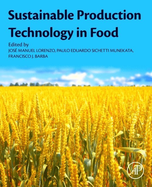 Francisco J. Barba, Paulo E.S. Munekata, Jose M. Lorenzo - Sustainable Production Technology in Food, E-bok