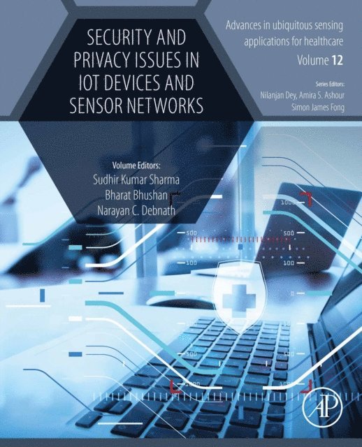 Narayan C. Debnath, Bharat Bhushan, Sudhir Kumar Sharma - Security and Privacy Issues in IoT Devices and Sensor Networks, E-bok