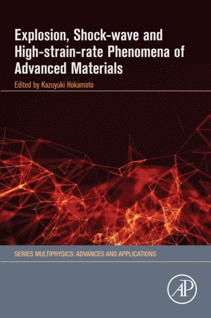 Kazuyuki Hokamoto - Explosion, Shock-Wave and High-Strain-Rate Phenomena of Advanced Materials, E-bok