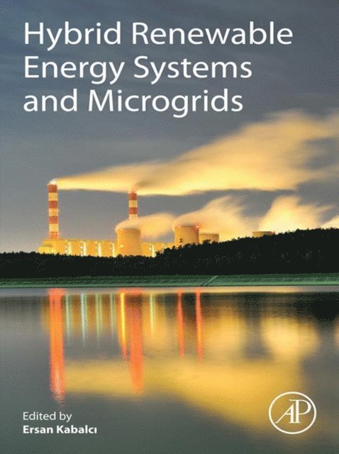 Ersan Kabalci - Hybrid Renewable Energy Systems and Microgrids, E-bok