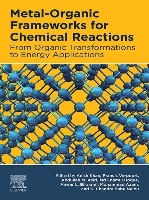 Kadiyala Chandra Babu Naidu, Mohammad Azam, Anwar L. Bilgrami, Md Enamul Hoque, Abdullah M. Asiri, Francis Verpoort, Anish Khan - Metal-Organic Frameworks for Chemical Reactions, E-bok
