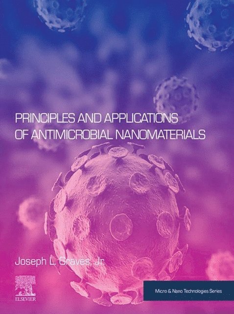 Joseph L. Graves Jr - Principles and Applications of Antimicrobial Nanomaterials, E-bok