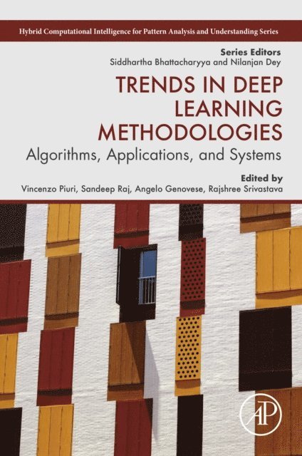 Rajshree Srivastava, Angelo Genovese, Sandeep Raj, Vincenzo Piuri - Trends in Deep Learning Methodologies, E-bok