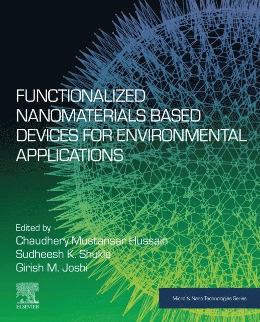 Chaudhery Mustansar Hussain, Girish M. Joshi, Sudheesh K. Shukla - Functionalized Nanomaterials Based Devices for Environmental Applications, E-bok