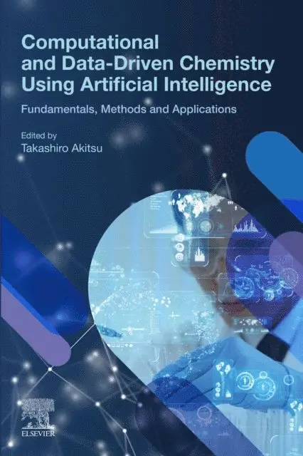 Takashiro Akitsu - Computational and Data-Driven Chemistry Using Artificial Intelligence, E-bok. Tillgänglighet: Lägg i varukorg