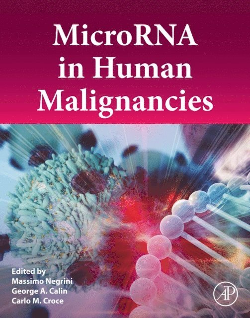 Carlo M. Croce, George A. Calin, Massimo Negrini - MicroRNA in Human Malignancies, E-bok