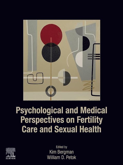 William D. Petok, Kim Bergman - Psychological and Medical Perspectives on Fertility Care and Sexual Health, E-bok. Tillgänglighet: Lägg i varukorg