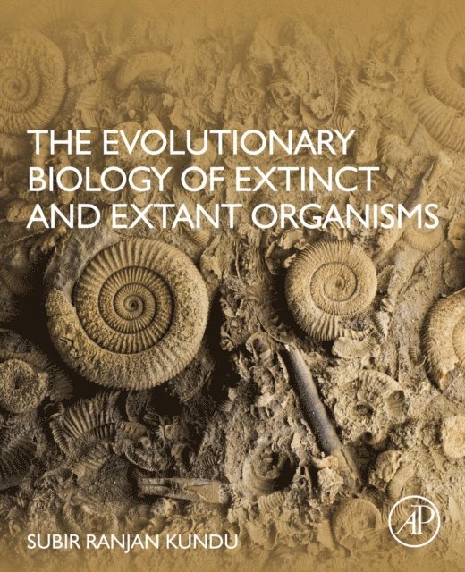 Subir Ranjan Kundu - Evolutionary Biology of Extinct and Extant Organisms, E-bok. Tillgänglighet: Lägg i varukorg