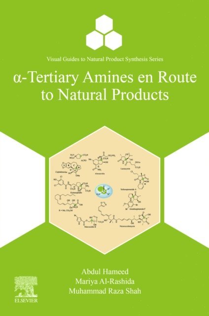 Muhammad Raza Shah, Mariya Al-Rashida, Abdul Hameed - a-Tertiary Amines en Route to Natural Products, E-bok