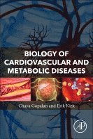 Chaya Gopalan, Erik Kirk - Biology of Cardiovascular and Metabolic Diseases, Häftad