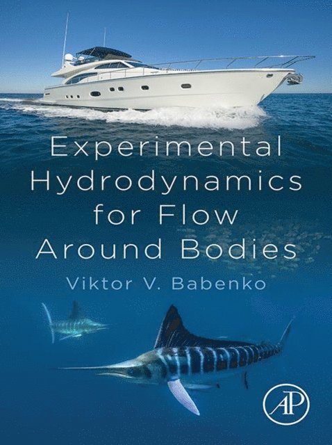 Viktor V. Babenko - Experimental Hydrodynamics for Flow Around Bodies, E-bok