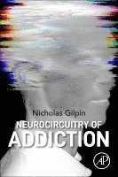Nicholas W. Gilpin - Neurocircuitry of Addiction, Häftad