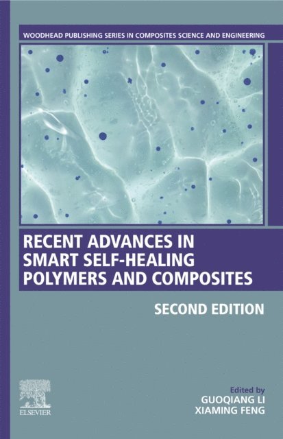 Xiaming Feng, Guoqiang Li - Recent Advances in Smart Self-Healing Polymers and Composites, E-bok